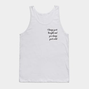 Change your thoughts and you change your world Tank Top